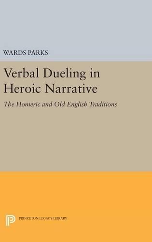 Cover image for Verbal Dueling in Heroic Narrative: The Homeric and Old English Traditions