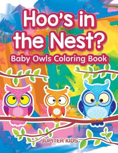 Cover image for Hoo's in the Nest? Baby Owls Coloring Book