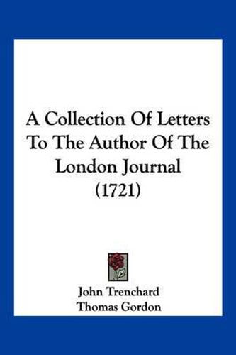 A Collection of Letters to the Author of the London Journal (1721)