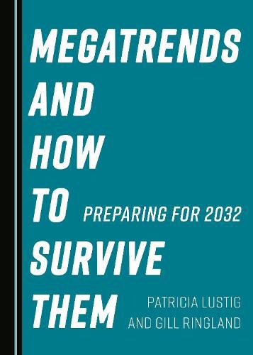 Megatrends and How to Survive Them: Preparing for 2032