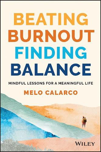 Cover image for Beating Burnout: Mindful Lessons for a Meaningful Life