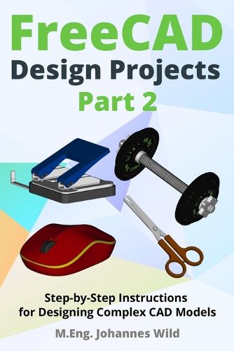 FreeCAD Design Projects - Part 2