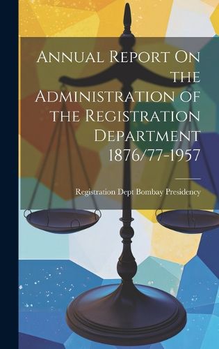 Cover image for Annual Report On the Administration of the Registration Department 1876/77-1957