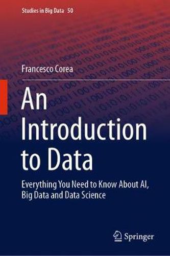 Cover image for An Introduction to Data: Everything You Need to Know About AI, Big Data and Data Science