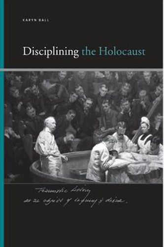 Cover image for Disciplining the Holocaust