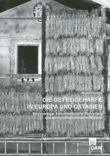 Cover image for Die Getreideharfe in Europa Und Ostasien: Bautypologie, Kulturhistorische Bedeutung Und Wirtschaftshistorische Wurzeln