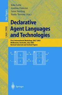 Cover image for Declarative Agent Languages and Technologies: First International Workshop, DALT 2003, Melbourne, Australia, July 15, 2003, Revised Selected and Invited Papers