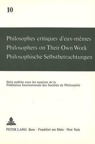 Cover image for Philosophes Critiques D'Eux-Memes. Philosophers on Their Own Work. Philosophische Selbstbetrachtungen