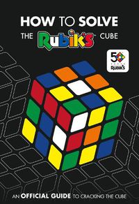 Cover image for How To Solve The Rubik's Cube