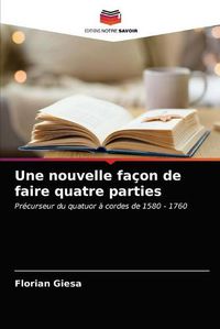 Cover image for Une nouvelle facon de faire quatre parties