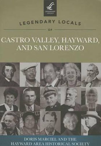 Cover image for Legendary Locals of Castro Valley, Hayward, and San Lorenzo California