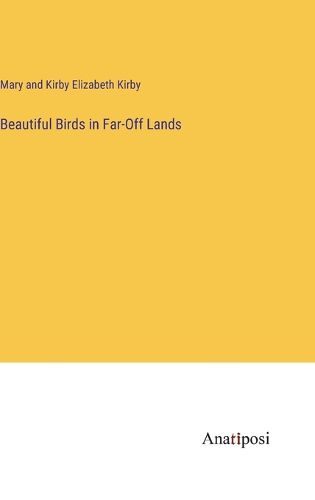 Cover image for Beautiful Birds in Far-Off Lands