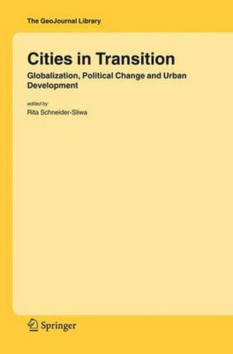 Cover image for Cities in Transition: Globalization, Political Change and Urban Development