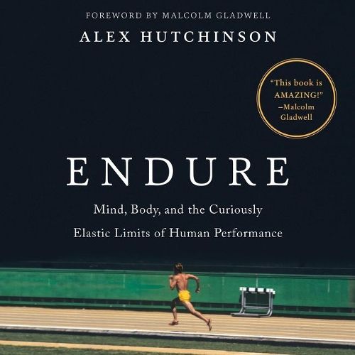 Endure Lib/E: Mind, Body, and the Curiously Elastic Limits of Human Performance