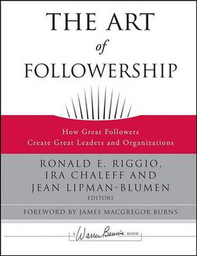 Cover image for The Art of Followership: How Great Followers Create Great Leaders and Organizations