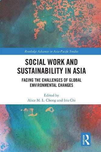 Cover image for Social Work and Sustainability in Asia: Facing the Challenges of Global Environmental Changes