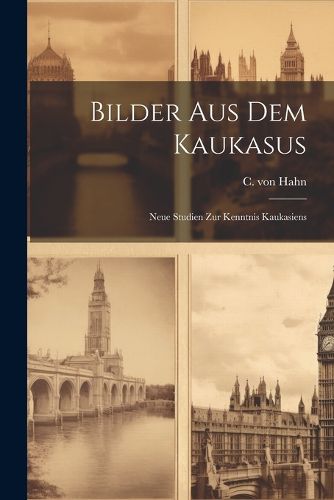 Cover image for Bilder aus dem Kaukasus