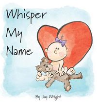 Cover image for Whisper My Name