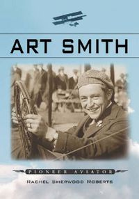 Cover image for Art Smith: Pioneer Aviator