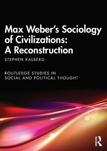 Cover image for Max Weber's Sociology of Civilizations: A Reconstruction: A Reconstruction