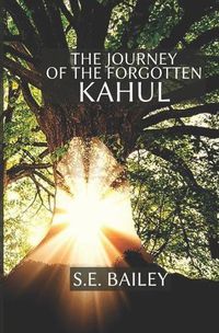 Cover image for The Journey Of The Forgotten Kahul