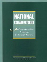 Cover image for National Collaboratories: Applying Information Technology for Scientific Research