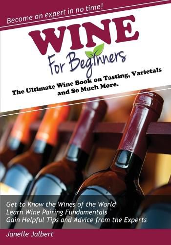 Cover image for Wine for Beginners: The Ultimate Wine Book on Tasting, Varietals, and So Much More