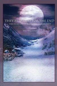 Cover image for They Prepared for the End: The Story of an Economic Community