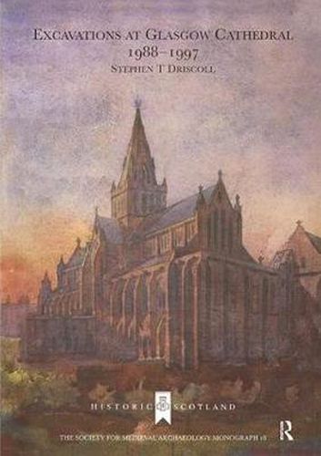 Cover image for Excavations at Glasgow Cathedral 1988-1997