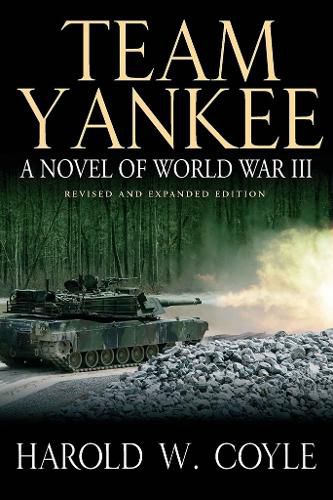 Cover image for Team Yankee: A Novel of World War III - Revised & Expanded Edition