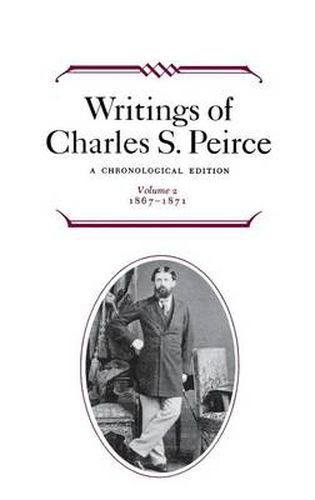 Cover image for Writings of Charles S. Peirce: A Chronological Edition, Volume 2: 1867-1871