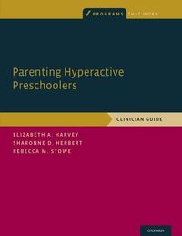 Cover image for Parenting Hyperactive Preschoolers: Clinician Guide