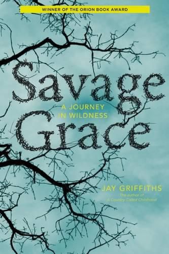 Cover image for Savage Grace: A Journey in Wildness