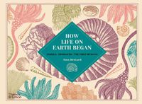 Cover image for How Life on Earth Began: Fossils * Dinosaurs * The First Humans