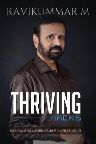 Cover image for Thriving Hacks: Simple Hacks For a Richer, Healthier and Fulfilling Life