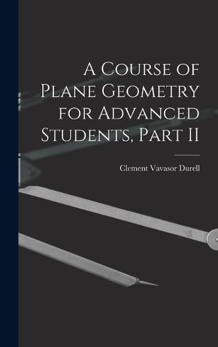 Cover image for A Course of Plane Geometry for Advanced Students, Part II