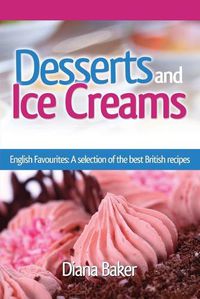 Cover image for Desserts and Ice Creams: A Selection of British Favourites (British Recipes Series)