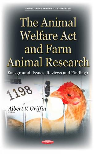 Cover image for Animal Welfare Act & Farm Animal Research: Background, Issues, Reviews & Findings