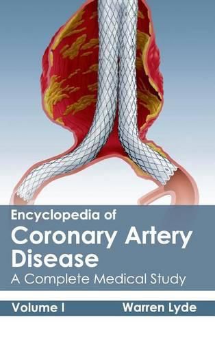 Cover image for Encyclopedia of Coronary Artery Disease: Volume I (a Complete Medical Study)