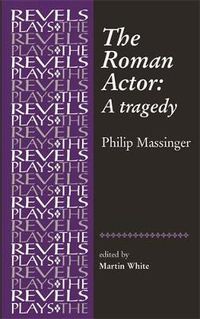 Cover image for The Roman Actor: by Philip Massinger