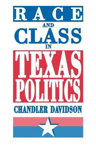 Cover image for Race and Class in Texas Politics