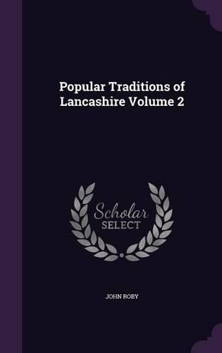 Cover image for Popular Traditions of Lancashire Volume 2