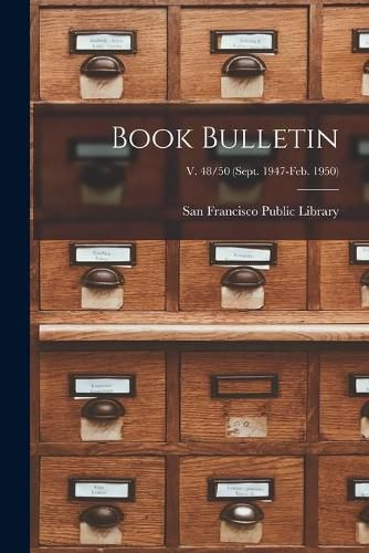 Cover image for Book Bulletin; v. 48/50 (Sept. 1947-Feb. 1950)