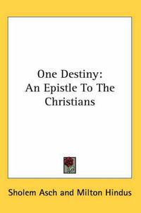 Cover image for One Destiny: An Epistle to the Christians