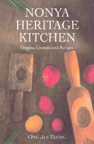 Cover image for Nonya Heritage Kitchen: Origins, Utensils and Recipes