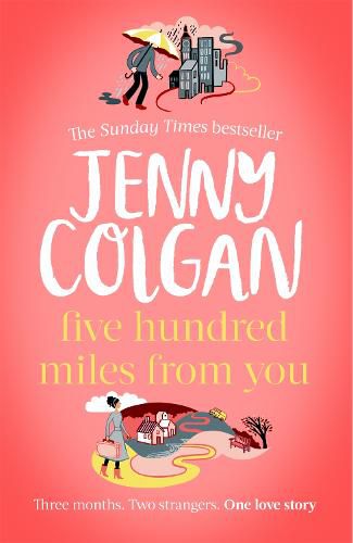Cover image for Five Hundred Miles From You: the most joyful, life-affirming novel of the year