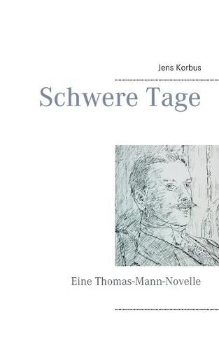 Cover image for Schwere Tage: Eine Thomas-Mann-Novelle