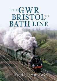 Cover image for The GWR Bristol to Bath Line