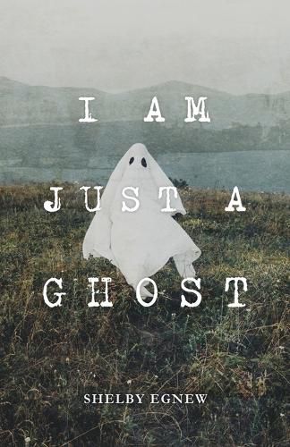 Cover image for I Am Just A Ghost