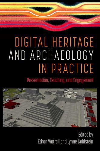 Cover image for Digital Heritage and Archaeology in Practice: Presentation, Teaching, and Engagement